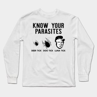 Know Your Parasites Deer Tick Dog Tick Luna Tick Funny Trump Long Sleeve T-Shirt